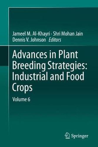 Cover image for Advances in Plant Breeding Strategies: Industrial  and Food Crops: Volume 6