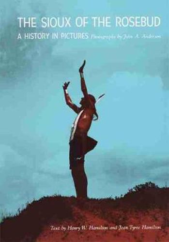 Cover image for The Sioux of the Rosebud: A History in Pictures