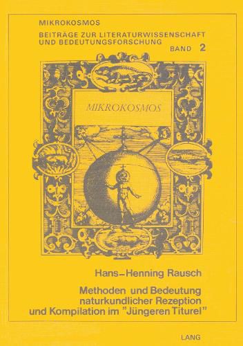 Cover image for Methoden Und Bedeutung Naturkundlicher Rezeption Und Kompilation Im -Juengeren Titurel-