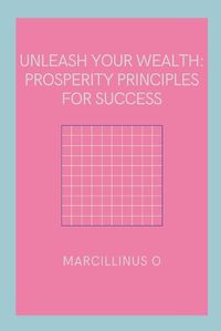 Cover image for Unleash Your Wealth