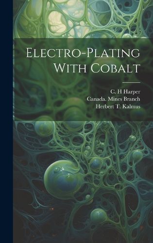 Cover image for Electro-plating With Cobalt [microform]