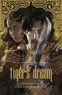 Cover image for Tiger's Dream: The final instalment in the blisteringly romantic Tiger Saga