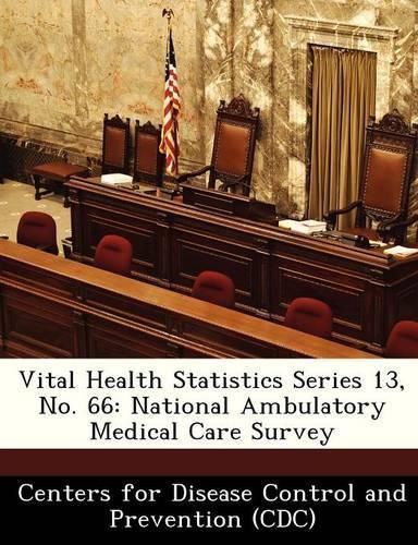 Cover image for Vital Health Statistics Series 13, No. 66: National Ambulatory Medical Care Survey