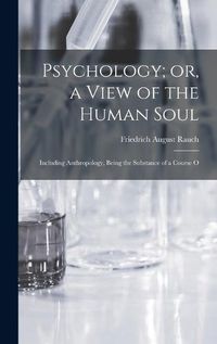 Cover image for Psychology; or, a View of the Human Soul