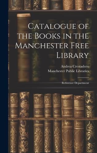 Catalogue of the Books in the Manchester Free Library