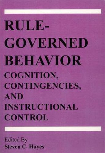 Rule-Governed Behavior: Cognition, Contingencies, and Instructional Control