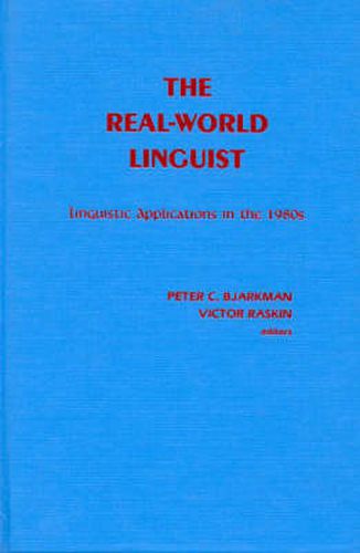 Cover image for The Real-World Linguist: Linguistic Applications in the 1980s