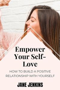 Cover image for Empower Your Self-Love