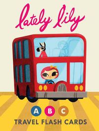 Cover image for Lately Lily Abc Travel Flash Cards