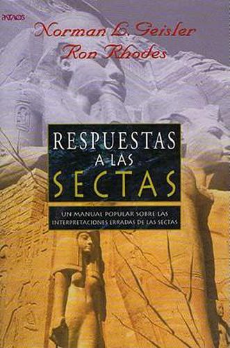 Cover image for Respuesta a la Sectas: Un Manual Popular Sobre las Interpretaciones Erradas de las Sectas