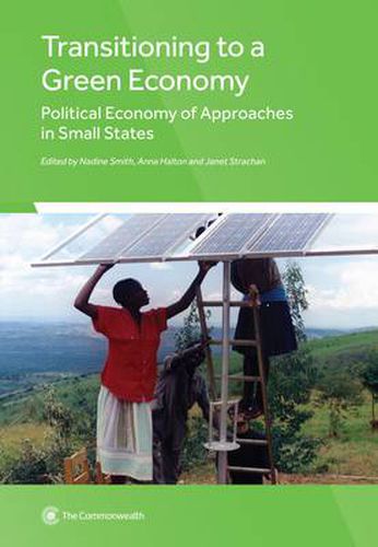 Cover image for Transitioning to a Green Economy: Political Economy of Approaches in Small States