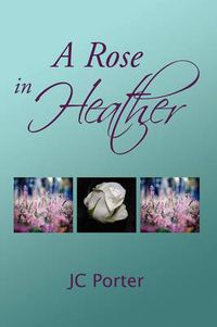 Cover image for A Rose in Heather