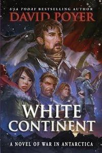 Cover image for White Continent: A Novel of War in Antarctica