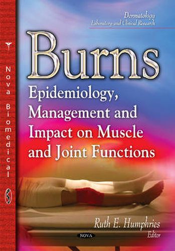 Burns: Epidemiology, Management & Impact on Muscle & Joint Functions