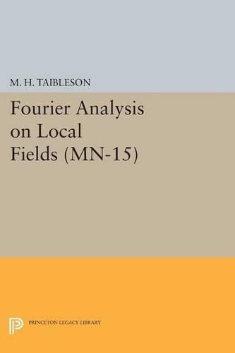 Cover image for Fourier Analysis on Local Fields. (MN-15)