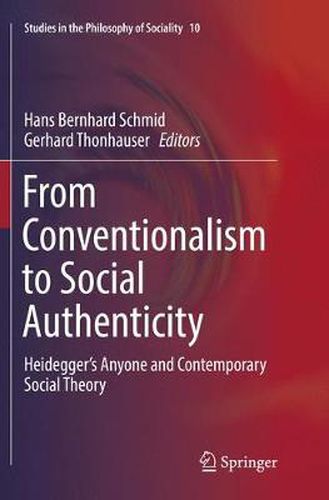 Cover image for From Conventionalism to Social Authenticity: Heidegger's Anyone and Contemporary Social Theory