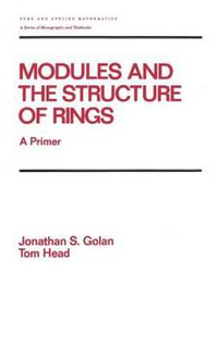Cover image for Modules and the Structure of Rings: A Primer