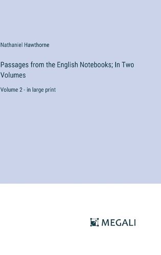 Cover image for Passages from the English Notebooks; In Two Volumes