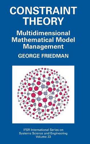 Constraint Theory: Multidimensional Mathematical Model Management