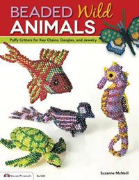 Cover image for Beaded Wild Animals: Puffy Critters for Key Chains, Dangles, and Jewelry