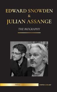Cover image for Edward Snowden & Julian Assange: The Biography - The Permanent Records of the Whistleblowers of the NSA and WikiLeaks