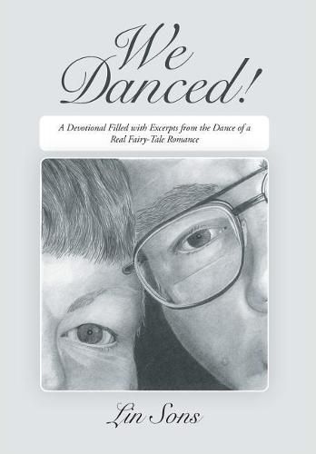 Cover image for We Danced!: A Devotional Filled with Excerpts From the Dance of a Real Fairy-Tale Romance Including Practical Dance Tips