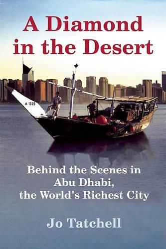 Cover image for A Diamond in the Desert: Behind the Scenes in Abu Dhabi, the World's Richest City