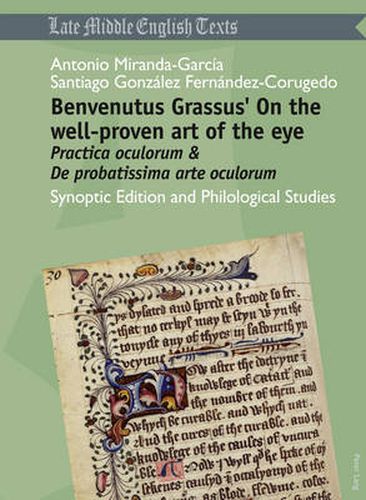 Benvenutus Grassus' On the well-proven art of the eye: Practica oculorum & De probatissima arte oculorum - Synoptic Edition and Philological Studies