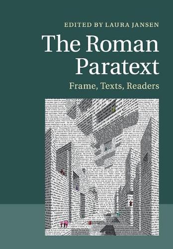 Cover image for The Roman Paratext: Frame, Texts, Readers