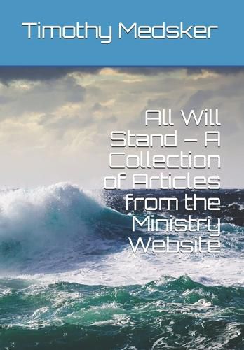 All Will Stand - A Collection of Articles from the Ministry Website