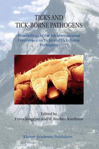 Cover image for Ticks and Tick-Borne Pathogens: Proceedings of the 4th International Conference on Ticks and Tick-Borne Pathogens The Banff Centre Banff, Alberta, Canada 21-26 July 2002