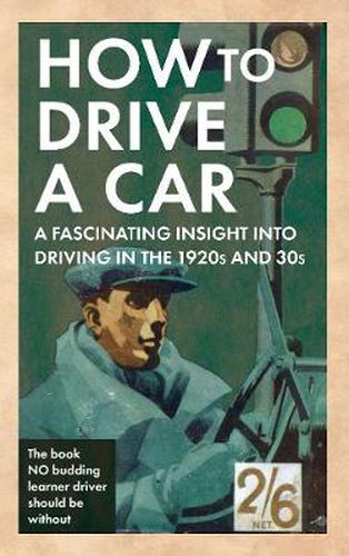 Cover image for How to Drive a Car: A Fascinating Insight into Driving in the 1920s and 30s