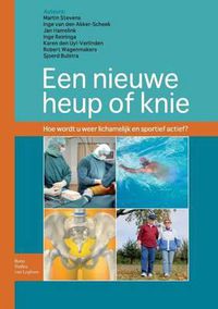 Cover image for Een Nieuwe Heup of Knie: Hoe Wordt U Lichamelijk En Sportief Weer Actief