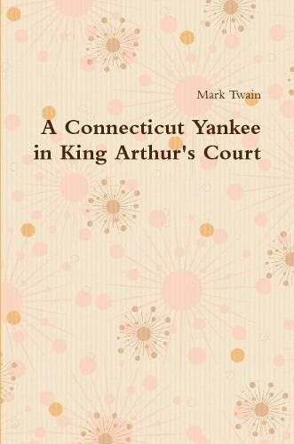 Cover image for A Connecticut Yankee in King Arthur's Court
