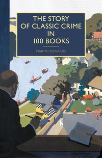 Cover image for The Story Of Classic Crime In 100 Books