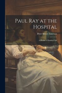 Cover image for Paul Ray at the Hospital