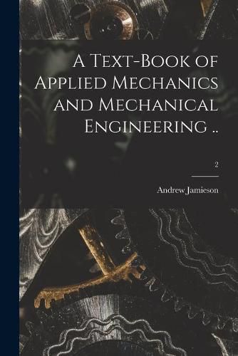 A Text-book of Applied Mechanics and Mechanical Engineering ..; 2