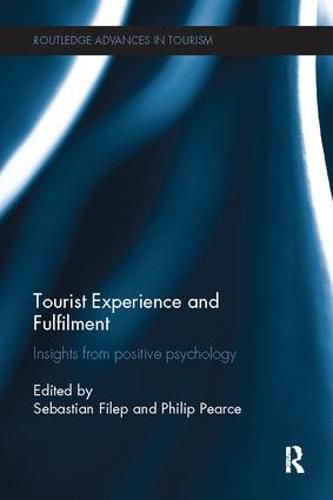 Tourist Experience and Fulfilment: Insights from Positive Psychology