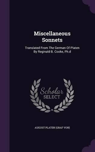 Cover image for Miscellaneous Sonnets: Translated from the German of Platen by Reginald B. Cooke, PH.D