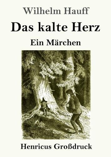 Das kalte Herz (Grossdruck): Ein Marchen