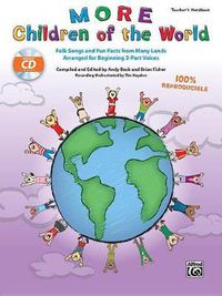 Cover image for More Children Of World: Folk Songs and Fun Facts from Many Lands Arranged for Beginning 2-Part Voices