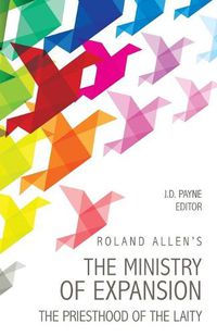 Cover image for Roland Allen's the Ministry of Expansion: The Priesthood of the Laity