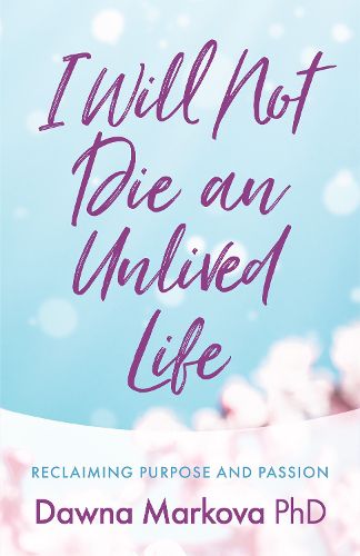 Cover image for I Will Not Die an Unlived Life