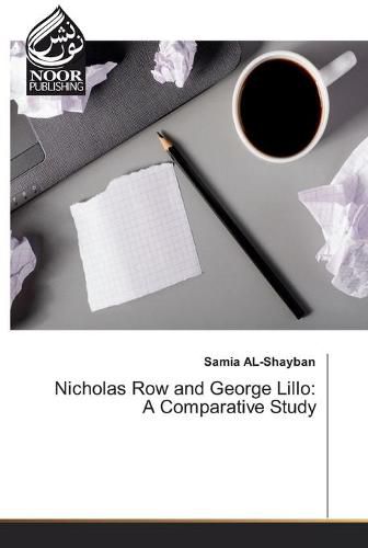 Nicholas Row and George Lillo: A Comparative Study