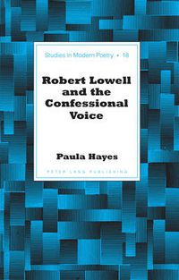 Cover image for Robert Lowell and the Confessional Voice