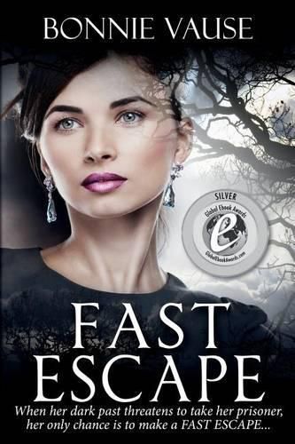 Cover image for Fast Escape: When her dark past threatens to take her prisoner, her only chance is to make a FAST ESCAPE...