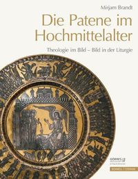 Cover image for Die Patene Im Hochmittelalter: Theologie Im Bild - Bild in Der Liturgie
