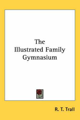 Cover image for The Illustrated Family Gymnasium