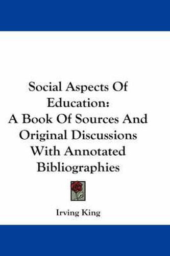 Cover image for Social Aspects of Education: A Book of Sources and Original Discussions with Annotated Bibliographies