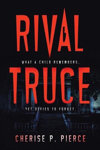 Cover image for Rival Truce: What a Child Remembers, yet Defies to Forget